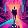 Bye bye