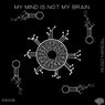 My Mind Is Not My Brain