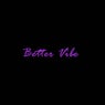 Better Vibe