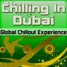 Chilling In Dubai: Global Chillout Experience (Chill Lounge Edition)