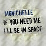 If You Need Me I'll Be in Space