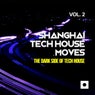 Shanghai Tech House Moves, Vol. 2 (The Dark Side Of Tech House)
