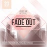 Fade Out 20