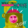 What Is House