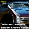 Dubtronic Presents Smooth Electro House