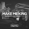 Make Me King Remixes