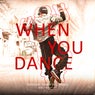 When You Dance