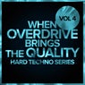 When Overdrive Brings The Quality, Vol. 4: Hard Techno Series