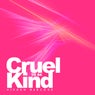 Cruel to Be Kind
