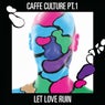 Let Love Ruin (Caffe Culture, Pt. 1)