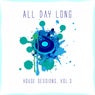 All Day Long House Sessions, Vol. 3