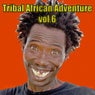 Tribal African Adventure, Vol. 6 (Tribal Tools)