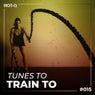 Tunes To Train To 015