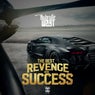 The Best Revenge Is Success