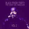 Black Friday Party: The Turkey Day Hangover - Vol. 2