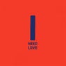 I Need Love (Love Supreme Mix)
