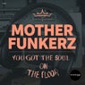 You Got The Soul / On The Floor