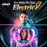 You Make Me Feel Electric