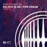 Believe In Me / Pipe Dream