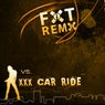 FiXT Remix VS. XXX Car Ride