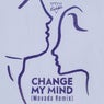 Change My Mind (Movada Remix) (Movada Remix)