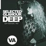 Selected Glamour Deep Episode #9