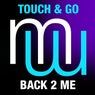 Touch & Go - Back 2 Me