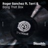 Bang That Box (feat. Terri B.)