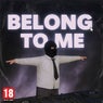 BELONG TO ME
