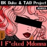 I F*cked Mdonna (Remixes)