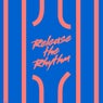 Release The Rhythm - Sam Dexter Remix