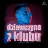Dziewczyno z klubu