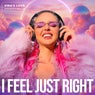 I Feel Just Right