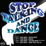 Stop Talking and Dance