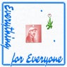 Everything for Everyone