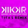 You're Makin' Me High (feat. Ideh) [Tieks Extended Mix]