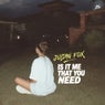 Is It Me That You Need (Extended Mix)