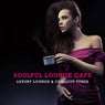 Soulful Lounge Cafe - Luxury Lounge & Chillout Tunes