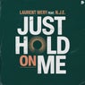 Just Hold On Me