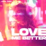 Love Me Better