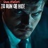 To Run or Hide