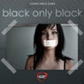 Black Only Black