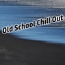 Old School Chill Out