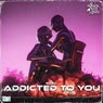 Addicted To You