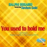 You Used To Hold Me (Spiritchaser,  Stephan Grondin & Alain Jackinsky Remixes) [feat. Xaviera Gold]