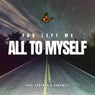 You Left Me All To Myself