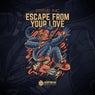 Escape From Your Love