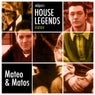 House Legends: Mateo & Matos