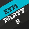 Etm Party, Vol. 5