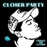 Closer Party